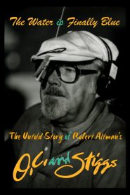 The Water Is Finally Blue: The Untold Story of Robert Altman’s O.C. and Stiggs